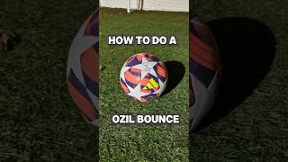 How to do an Ozil Bounce 🇩🇪 foryou ozil skill viral football ozilbounce [upl. by Treva]