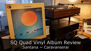 SQ Quadraphonic Vinyl Album Review  Santana Caravanserai [upl. by Ellehcin48]