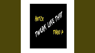 Twerk Like That feat tariop [upl. by Cohbert]