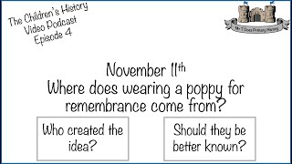 Childrens History Podcast Episode 4  Where does wearing a poppy for remembrance come from [upl. by Aronek113]