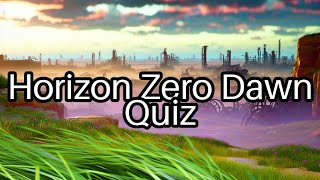 Test Your Knowledge Horizon Zero Dawn Quiz 🌅 How Well Do You Know Aloys Adventure [upl. by Eidoj]