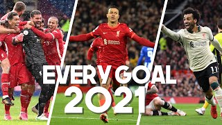 Every Liverpool goal from 2021 Alissons header Salahs solo stunners amp more [upl. by Yahsal]