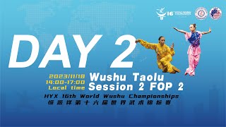 16th World Wushu ChampionshipsTaolu FOP2Day2Session 2 [upl. by Simpkins]