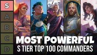 The Most Powerful S Tier Top 100 Commanders Right Now  Power Tier List  EDH  Commander  MTG [upl. by Chessy]