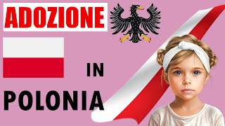 🇵🇱 Cosa devi sapere sulle Adozioni in Polonia  6 fasi dettagliate [upl. by Oir807]