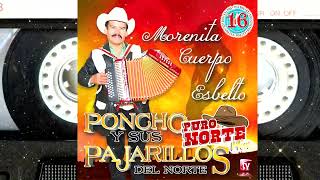 PONCHO Y SUS PAJARILLOS DEL NORTE  Morenita Cuerpo Esbelto Album Completo [upl. by Christabel431]