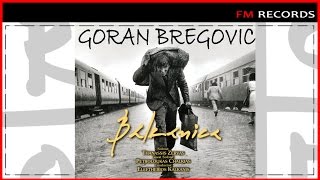 Goran Bregovic Athens Symphony Orchestra  Balkanica Full AlbumOfficial Audio [upl. by Brause]