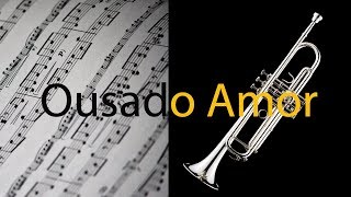 Ousado Amor  Isaias Saad  Partitura para Trompete COVER  GRÁTIS [upl. by Akeme]