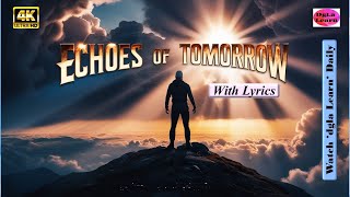 Echoes of Tomorrow PopRock With Lyrics 4K Ultra HD  Inspiring Anthem on Hope and Resilience [upl. by Llerral]