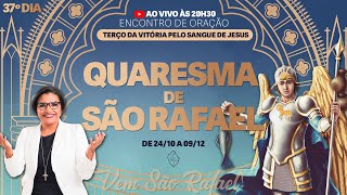 QUARESMA DE SÃO RAFAEL ARCANJO  TERÇO DA VITÓRIA PELO SANGUE DE JESUS37º DIA 05122024 às 20h30 [upl. by Arola]