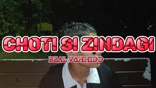 REAL V∆HHIDD  CHOTI SI ZINDAGI  OFFICIAL MUSIC VIDEO  2K24 [upl. by Sethrida]