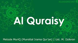 AlQuran Juz Amma Surat Al Quroisy  Metode MuriQ  Ust M Dzikron [upl. by Enitsrik]