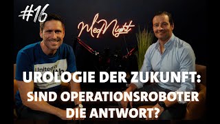 MedNight Videopodcast Folge 16  Urologie der Zukunft Sind Operationsroboter die Antwort [upl. by Erdnoid]