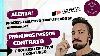 Processo seletivo simplificado SP e concurso Próximos passos para abrir contrato [upl. by Jurkoic592]