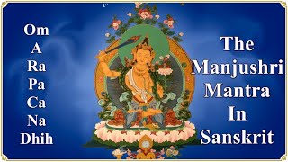 The Manjushri Mantra in Sanskrit  Om Wagi Shori Mum  Healing Meditation [upl. by Acenes]