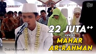 Mahar Ar Rahman  Hadirin Menangis Terharu Dodi Hidayatullah [upl. by Annaeiluj684]