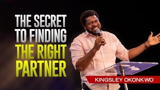 The Secret To Finding The Right Partner  Kingsley Okonkwo [upl. by Sebbie]