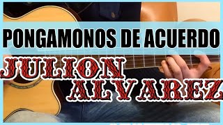 Como tocar  Pongamonos de Acuerdo de Julion Alvarez  Tutorial Guitarra [upl. by Aelam]