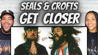 SO COOL FIRST TIME HEARING Seals amp Crofts  Get Closer REACTION [upl. by Rivi]