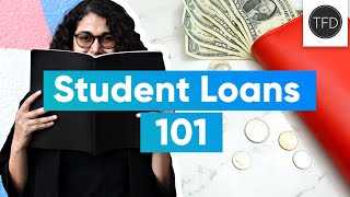 Everything You Need To Know About Student Loans [upl. by Fedak]