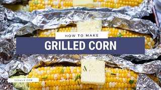 Grilled Corn on the Cob Foil Packets [upl. by Cristy]