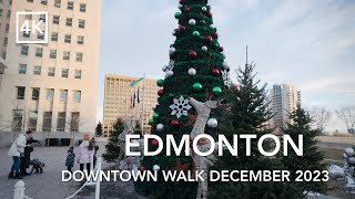 4K Walk 🇨🇦 Downtown Edmonton December 2023 🎄 Explore Canada ASMR  エドモントン・散策 [upl. by Boehike]