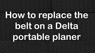 How to replace the belt on a Delta portable planer [upl. by Anilasor]