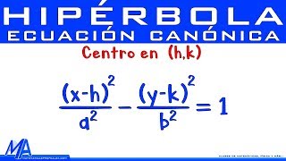 Ecuación canónica de la Hipérbola  Centro en hk [upl. by Esela202]