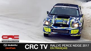 CRC TV Rallye Perce Neige 2017  En Français [upl. by Ainekahs]