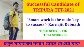 Tripura TET Successful Candidate 2021  Karnajit Debnath  TETII 116TETI96 [upl. by Eirrak]