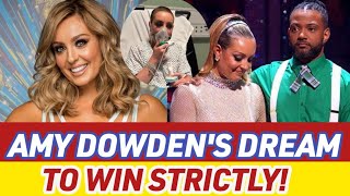 Amy Dowdens Heartfelt Dream to Win Strictly Come Dancing Amid Health Strugglesquot [upl. by Ahcrop]