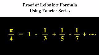 Proof of Leibniz Formula for π by Fourier Series [upl. by Ahsat618]