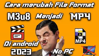 Cara Merubah File Format M3U8 Menjadi Mp4 Di Android Terbaru 2023 [upl. by Annala]