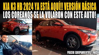 KIA K3 HATCHBACK 2024 🔴 VERSIÓN BÁSICA LX 🔴 MUY INNOVADOR MEJOR QUE MAZDA 2 [upl. by Ginevra]