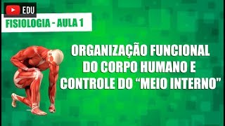 Introdução à fisiologia homeostasia meio interno e outros conceitos  Fisiologia  Aula 01 [upl. by Lennie]