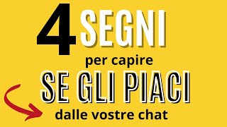 4 Segni Per Capire Se Gli Piaci Online Da Chat [upl. by Pahl]