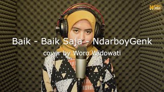 Baik Baik Saja  Ndarboy Genk Cover by Woro Widowati [upl. by Mcdougall]