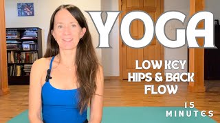 Yoga Flow for Hips amp Back  15 Minutes [upl. by Stillas483]