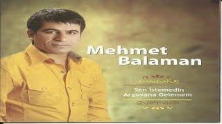 Mehmet Balaman  Arguvana Gelemem [upl. by Eltsyek]