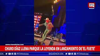 CHURO DÍAZ LLENA PARQUE LA LEYENDA EN LANZAMIENTO DE EL FUETE [upl. by Hterag]