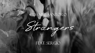 Daniel Santoro feat Sergio  Strangers [upl. by Olav]