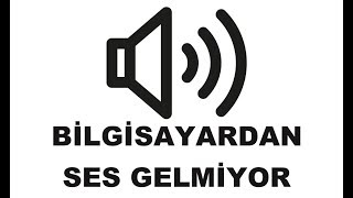 BİLGİSAYARDAN SES GELMİYOR SORUNU ÇÖZÜMÜ [upl. by Kent]