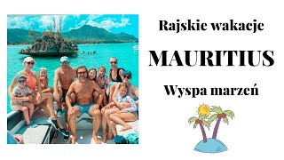 🌟 MAURITIUS WAKACJE Z PRZYJACIÓŁMI 🏝️ CZ1 [upl. by Belva]