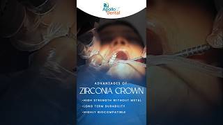 Top Benefits of Zirconia Crowns  Strength Durability amp Biocompatibility  Apollo Dental dentist [upl. by Nauht]