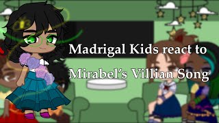 Madrigal Kids react to Mirabel’s Villian Song  Encanto [upl. by Austine961]