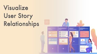 Visualize User Story Relationships [upl. by Towroy747]