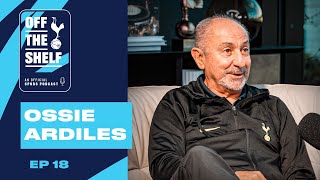 OFFICIAL TOTTENHAM HOTSPUR PODCAST EP 18  OSSIE ARDILES [upl. by Aneelas]