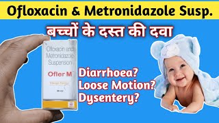 Ofler M SuspensionOfloxacin amp Metronidazole SuspensionUsesDosageSideeffects in hindi [upl. by Pogah89]