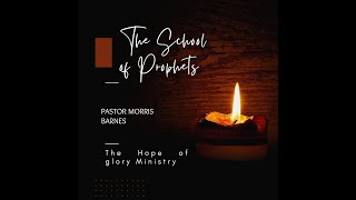 The School of Prophets with Pastor Morris Barnes [upl. by Gauldin]