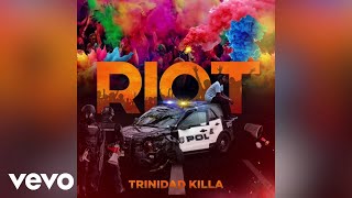 Trinidad Killa  RIOT Audio [upl. by Nilloc]